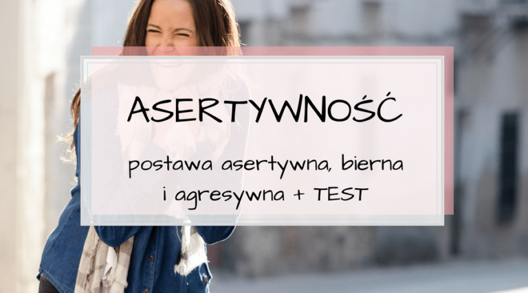 Postawa asertywna, uległa i agresywna. Asertywność część II