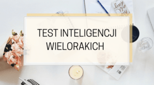 Test inteligencji wielorakich. Teoria Howarda Gardnera
