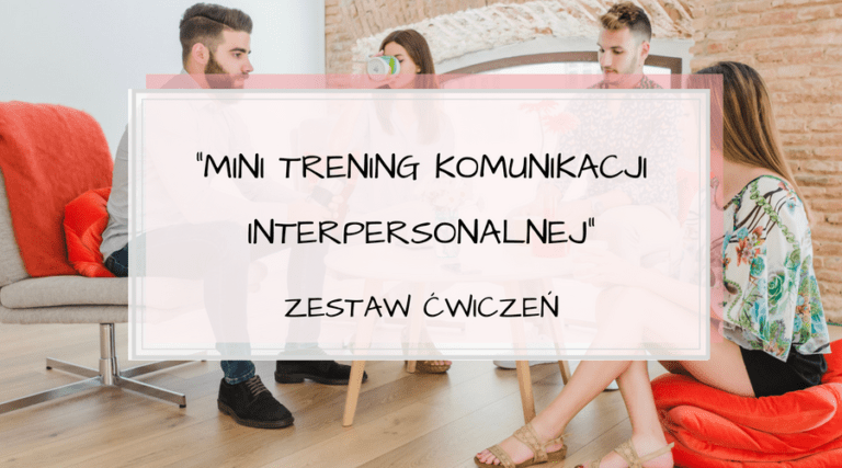 Komunikacja interpersonalna – ćwiczenia + e-book "Mini Trening"