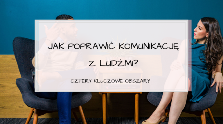 Jak poprawić komunikację z ludźmi?
