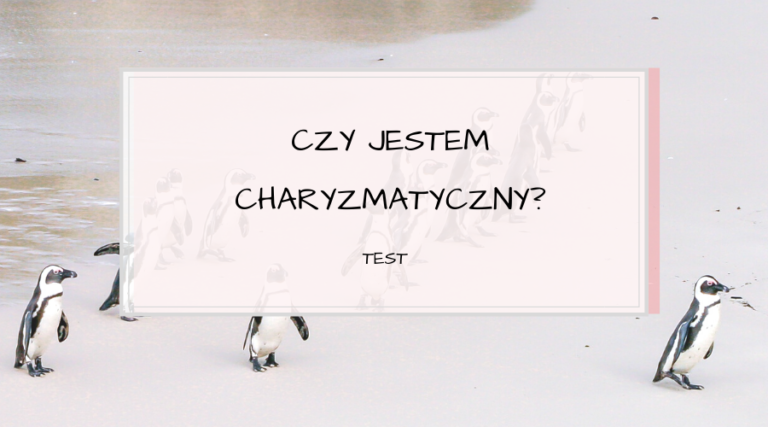Czy jestem charyzmatyczny? TEST